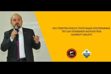 GSO YÖNETİM KURULU ÜYESİ BAŞAR KÜÇÜKPARMAK TRT RADYOSU’NDA GASİMEP’İ ANLATTI